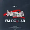 UNITY - I’m Dollar - Single